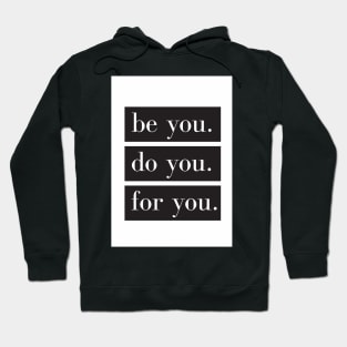Be You Do You For You Hoodie